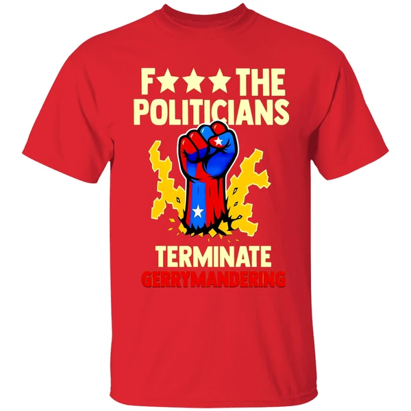 Arnold Schwarzenegger F The Politicians Previous Terminate Gerrymandering Shirt - Image 7