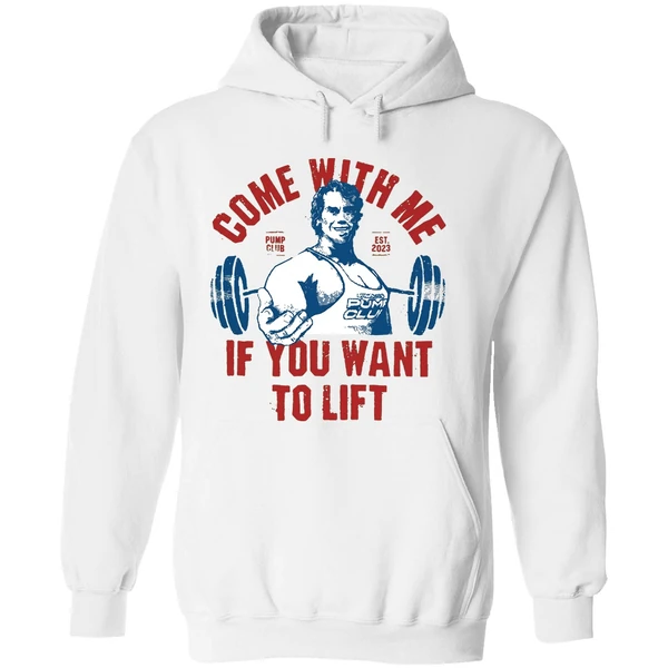 Arnolds Pump Club Come With Me If You Want To Lift Est 2023 Hoodie - Image 8