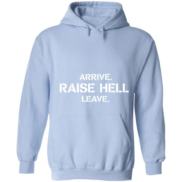 Arrive Raise Hell Leave Hoodie - Image 3