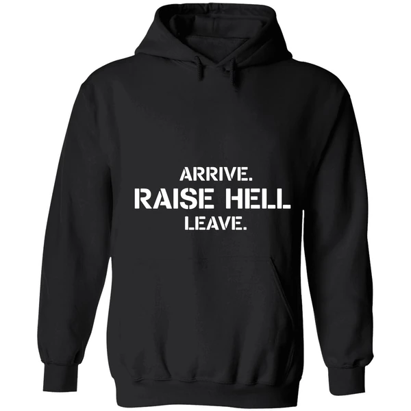Arrive Raise Hell Leave Hoodie - Image 8