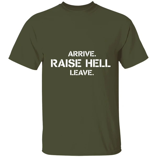 Arrive Raise Hell Leave Shirt - Image 3