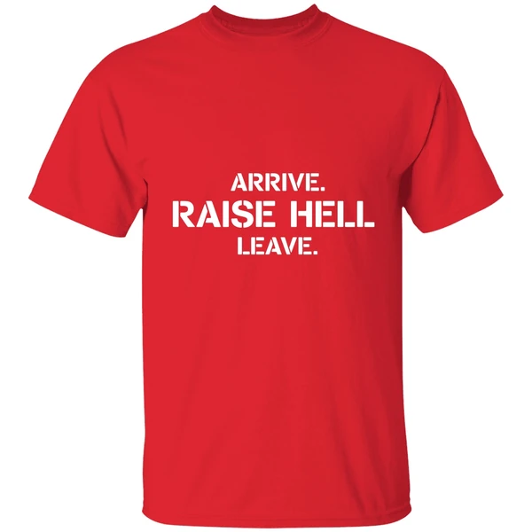 Arrive Raise Hell Leave Shirt - Image 6