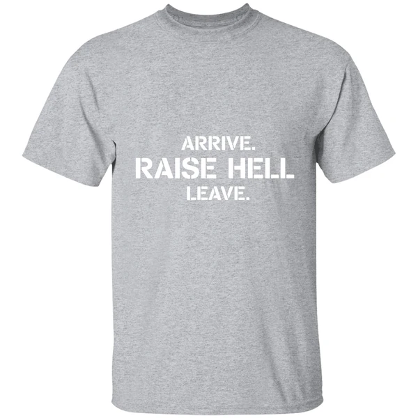 Arrive Raise Hell Leave Shirt - Image 8