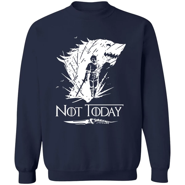 Arya Stark Not Today Got Sweatshirt - Image 5
