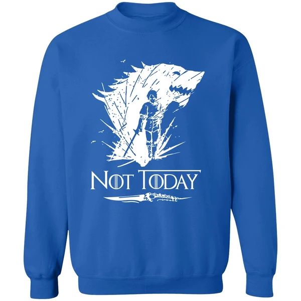 Arya Stark Not Today Got Sweatshirt - Image 8
