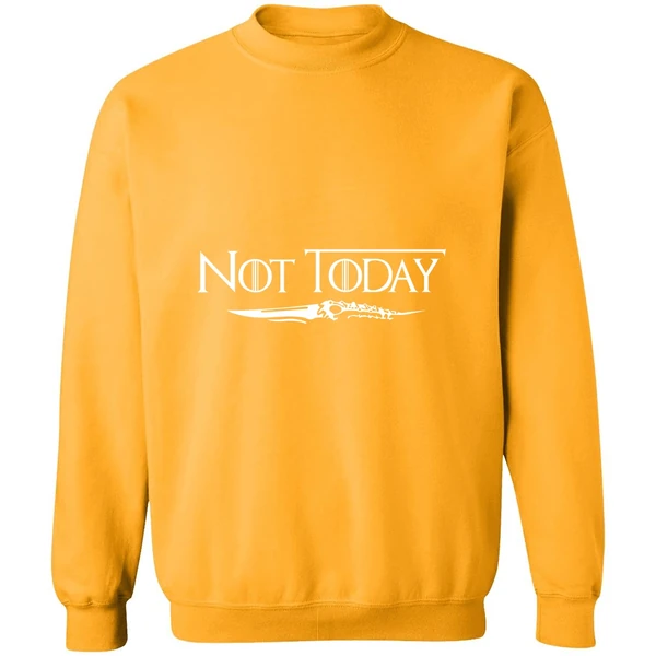 Arya Stark Not Today Sweatshirt