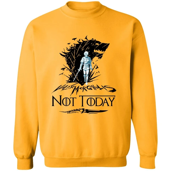 Arya Stark Valar Morghulis Not Today Game Of Thrones Sweatshirt