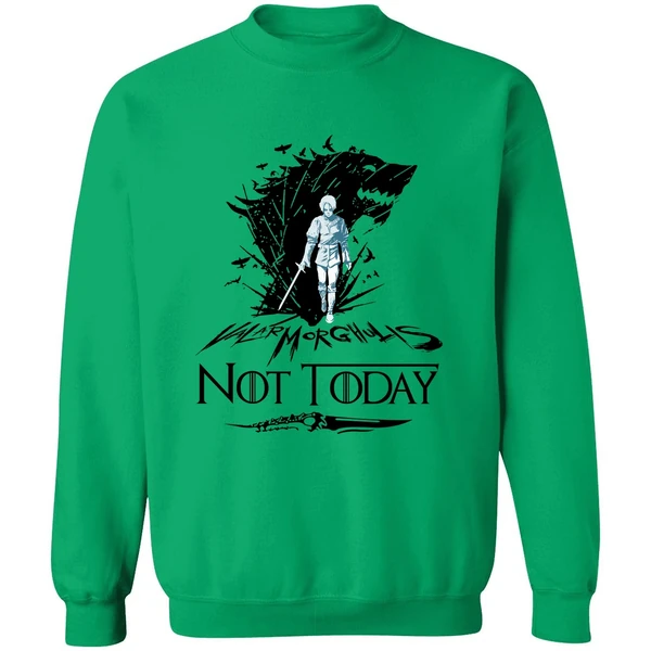 Arya Stark Valar Morghulis Not Today Game Of Thrones Sweatshirt - Image 2