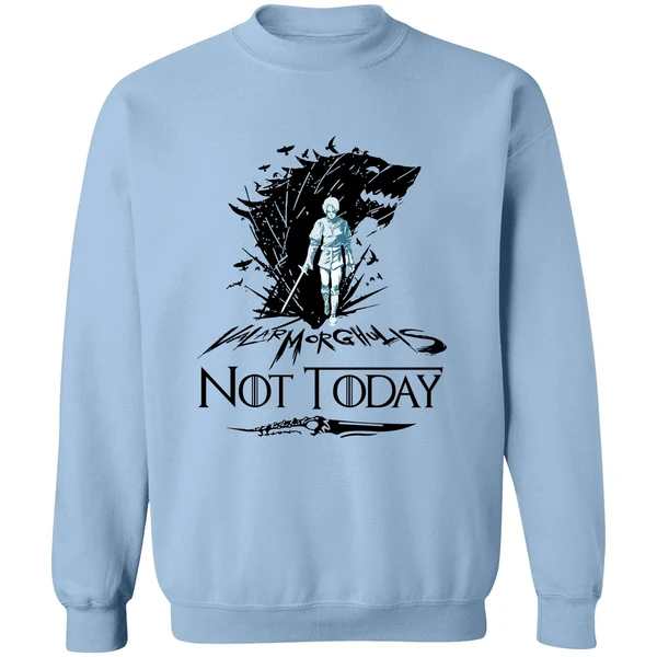 Arya Stark Valar Morghulis Not Today Game Of Thrones Sweatshirt - Image 3