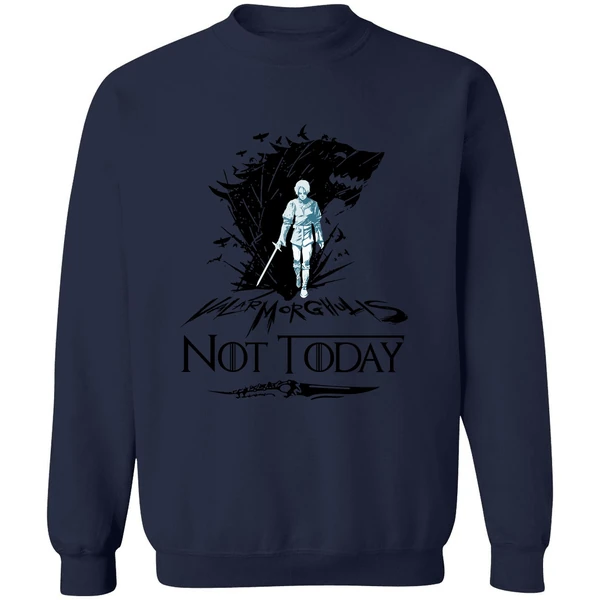Arya Stark Valar Morghulis Not Today Game Of Thrones Sweatshirt - Image 5