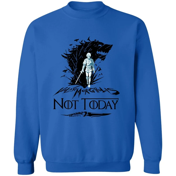 Arya Stark Valar Morghulis Not Today Game Of Thrones Sweatshirt - Image 8
