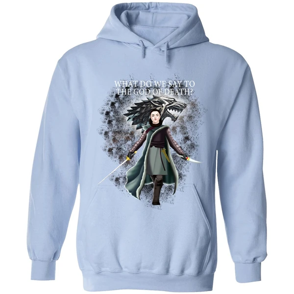 Arya Stark What Do We Say To The God Of Death Hoodie - Image 3