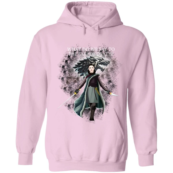 Arya Stark What Do We Say To The God Of Death Hoodie - Image 4
