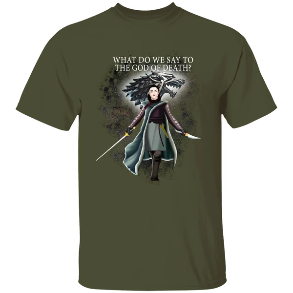 Arya Stark What Do We Say To The God Of Death Shirt - Image 3