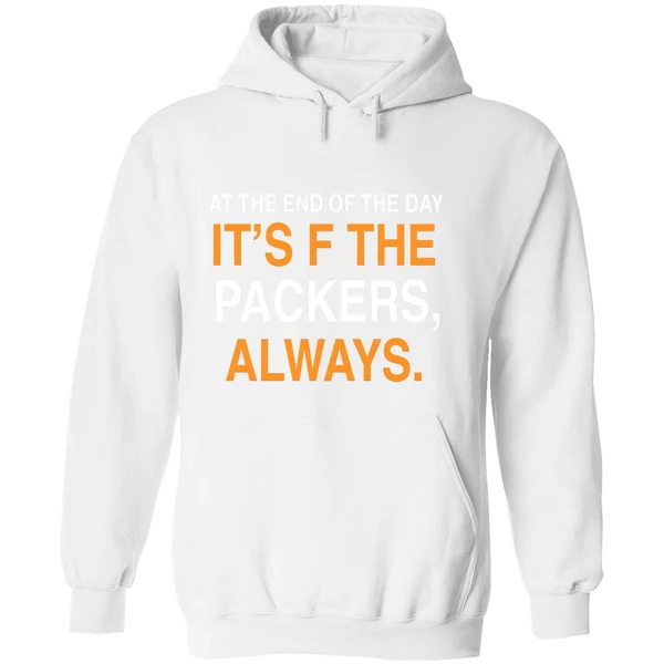 At The End Of The Day Its F The Packers Always Chicago Bears Hoodie - Image 8