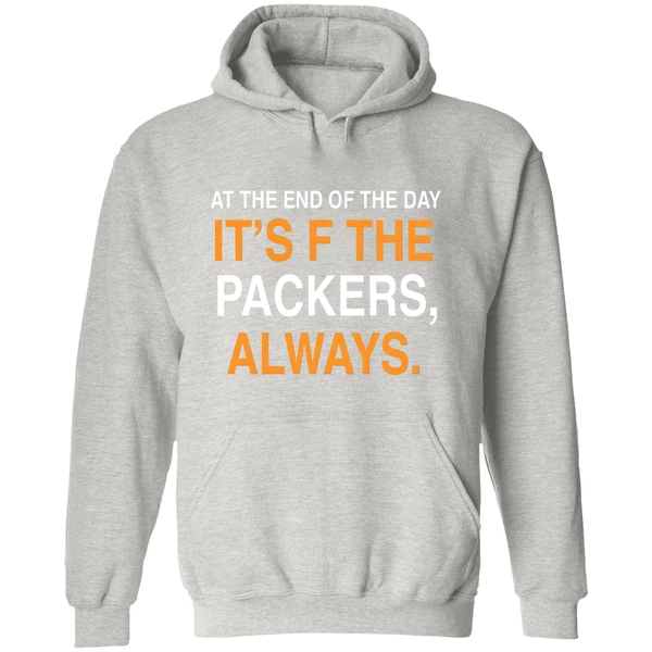 At The End Of The Day Its F The Packers Always Chicago Bears Hoodie - Image 9