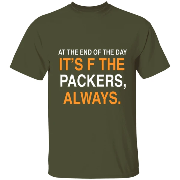 at-the-end-of-the-day-its-f-the-packers-always-chicago-bears-shirt-militarygreen