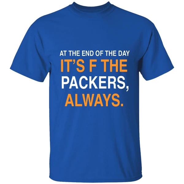 At The End Of The Day Its F The Packers Always Chicago Bears Shirt - Image 8