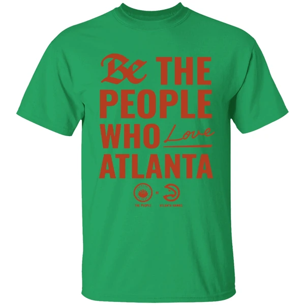 Atlanta Hawks Be The People Who Love Atlanta Shirt - Image 2