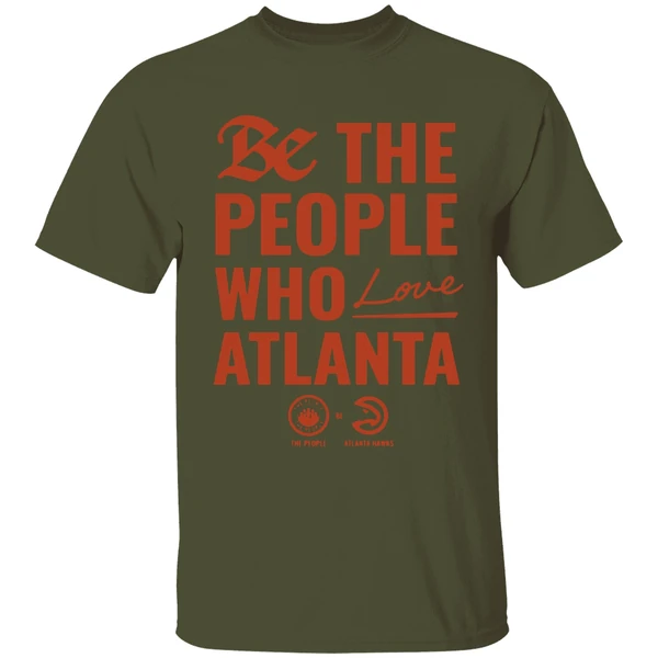 Atlanta Hawks Be The People Who Love Atlanta Shirt - Image 4