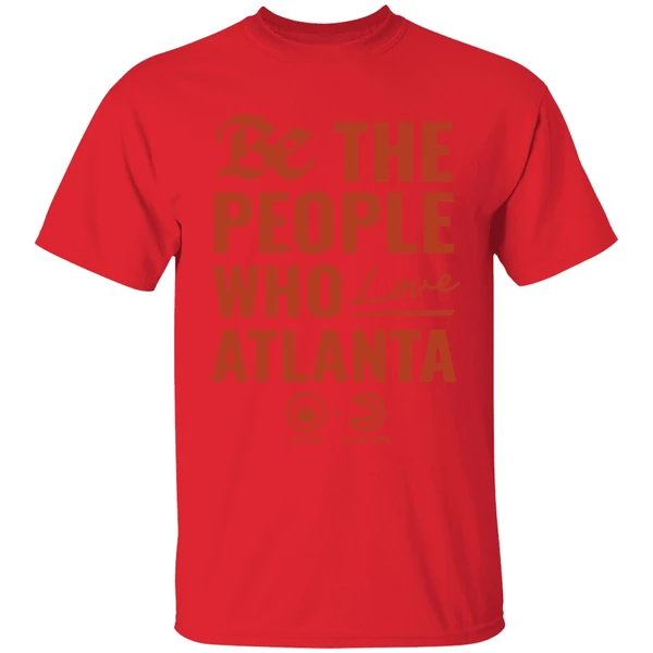 Atlanta Hawks Be The People Who Love Atlanta Shirt - Image 7