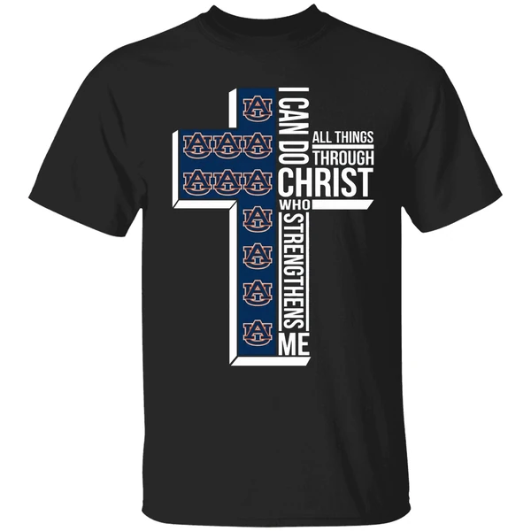 Auburn Tigers I Can Do Christ All Things Through Who Strengthens Me Shirt