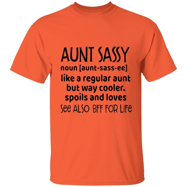 aunt-sassy-noun-like-a-regular-aunt-but-way-cooler-spoils-and-loves-see-also-bff-for-life-shirt-orange