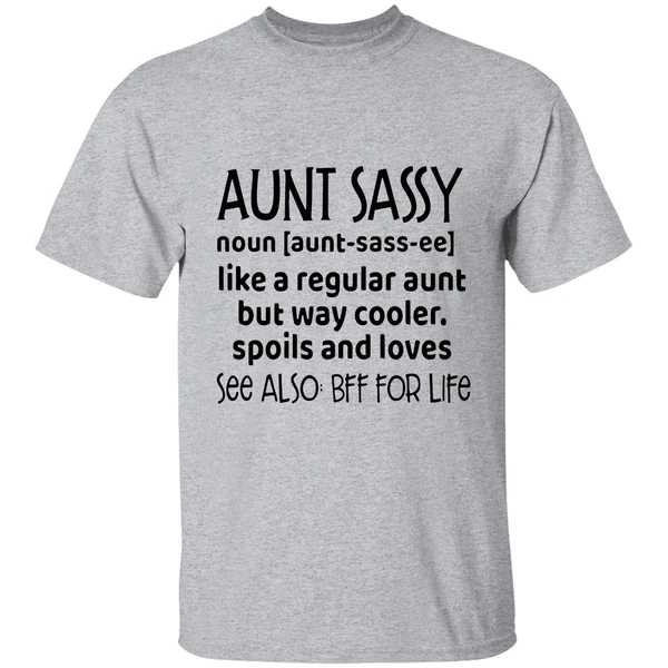 aunt-sassy-noun-like-a-regular-aunt-but-way-cooler-spoils-and-loves-see-also-bff-for-life-shirt-sportgrey