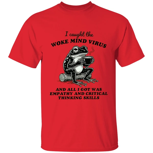 Awakened Thinking Virus Frog I Caught The Woke Mind Virus And All I Got Was Empathy Shirt - Image 6