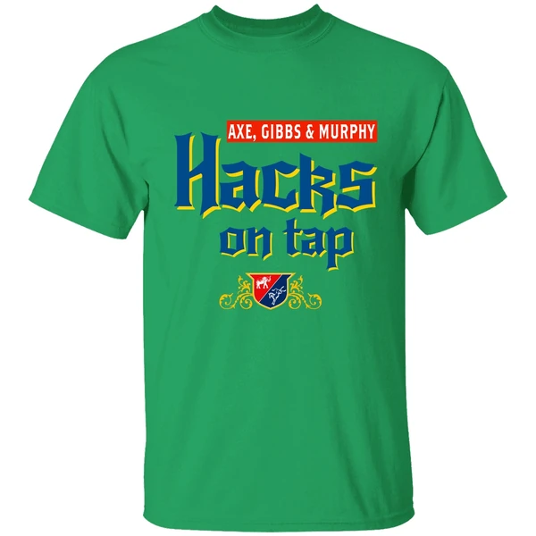 Axe Gibbs Murphy Hacks On Tap Shirt