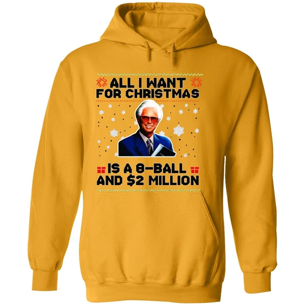 Baby Billy Freeman All I Want For Christmas Is A 8 Ball And 2 Million Hoodie