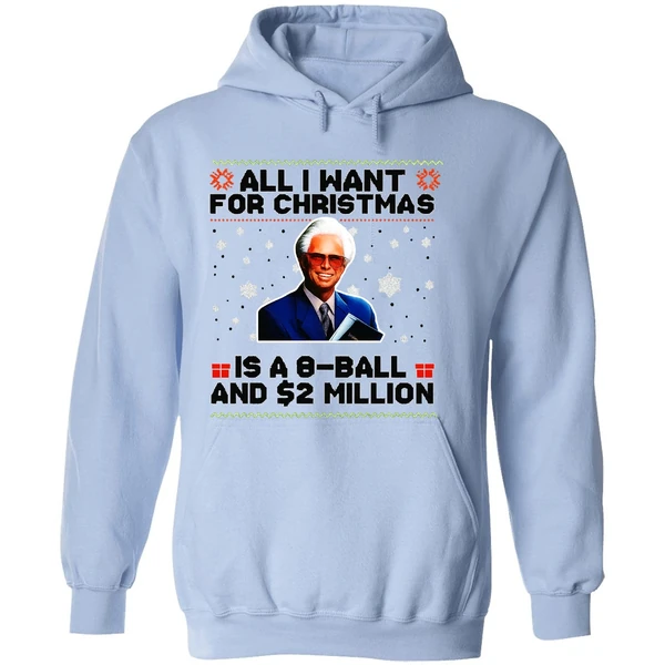 Baby Billy Freeman All I Want For Christmas Is A 8 Ball And 2 Million Hoodie - Image 4
