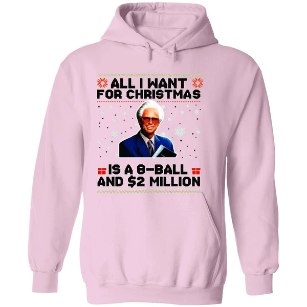 Baby Billy Freeman All I Want For Christmas Is A 8 Ball And 2 Million Hoodie - Image 5