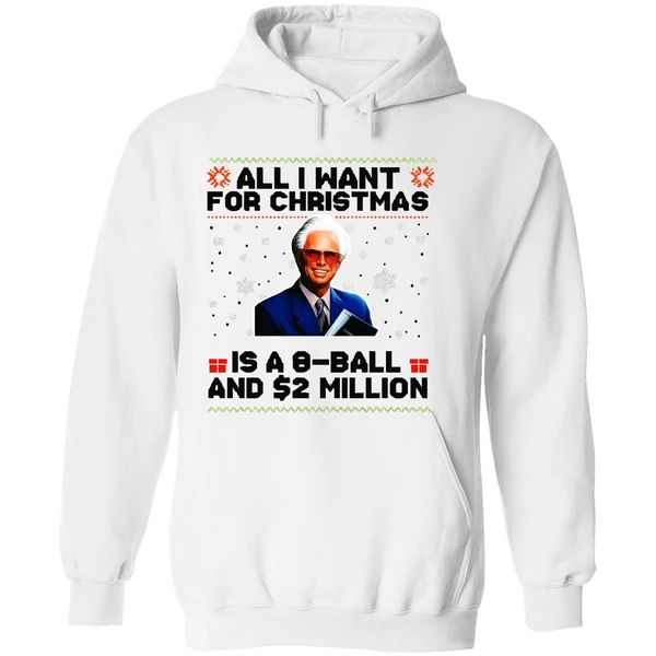 Baby Billy Freeman All I Want For Christmas Is A 8 Ball And 2 Million Hoodie - Image 8