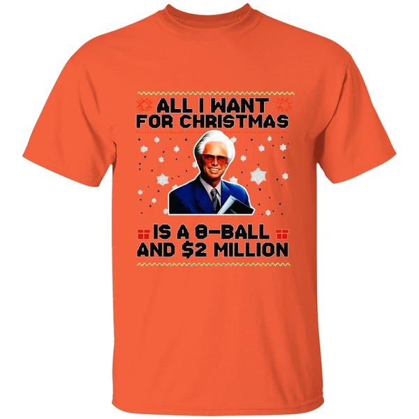 Baby Billy Freeman All I Want For Christmas Is A 8 Ball And 2 Million Shirt - Image 5