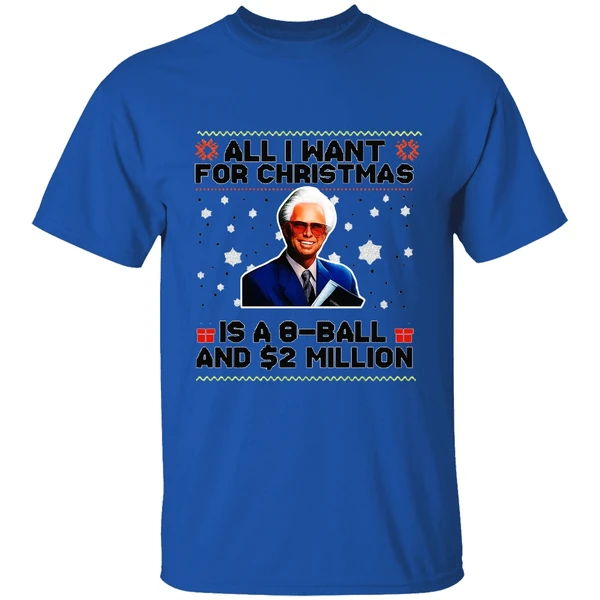Baby Billy Freeman All I Want For Christmas Is A 8 Ball And 2 Million Shirt - Image 7