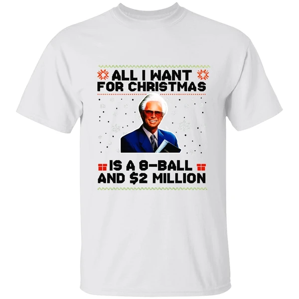 Baby Billy Freeman All I Want For Christmas Is A 8 Ball And 2 Million Shirt - Image 9