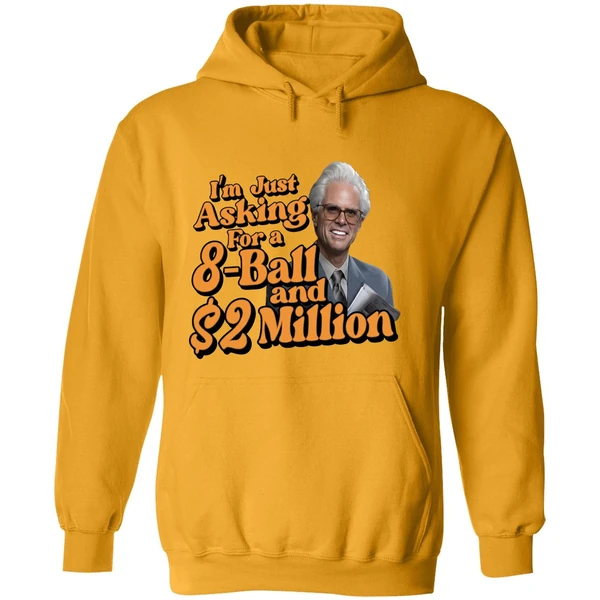Baby Billy I Am Just Asking For A Eight Ball And Two Million Dollars Hoodie