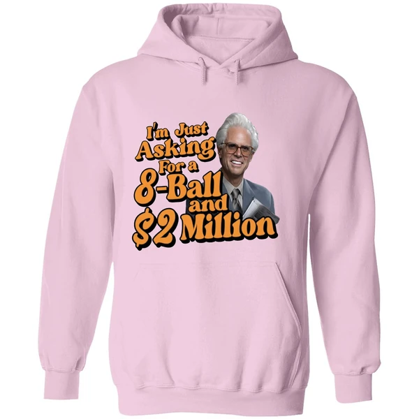 Baby Billy I Am Just Asking For A Eight Ball And Two Million Dollars Hoodie - Image 5