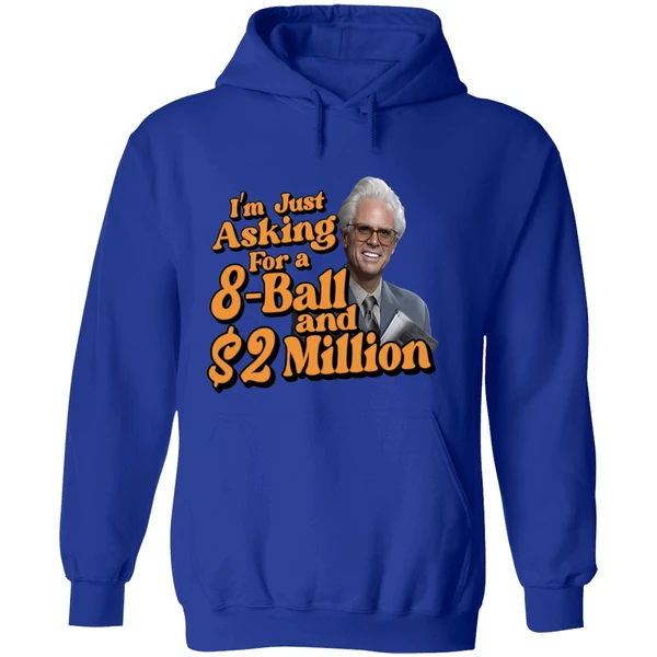 Baby Billy I Am Just Asking For A Eight Ball And Two Million Dollars Hoodie - Image 7