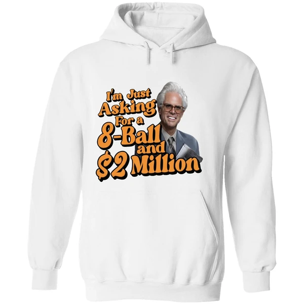 Baby Billy I Am Just Asking For A Eight Ball And Two Million Dollars Hoodie - Image 8