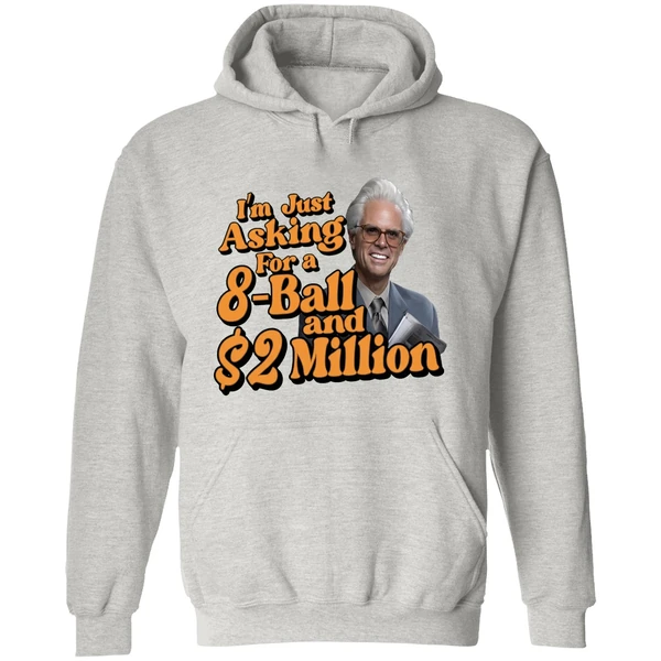 Baby Billy I Am Just Asking For A Eight Ball And Two Million Dollars Hoodie - Image 9