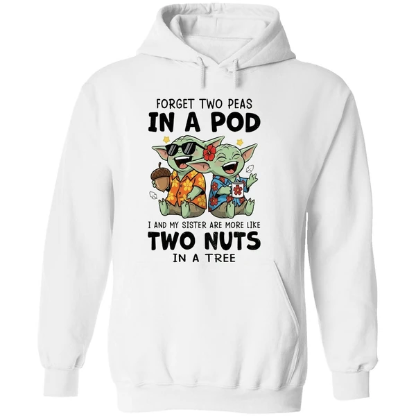 Baby Yoda Forget Two Peas In A Pod I And My Sister Are More Like Two Nuts In A Tree Hoodie - Image 8