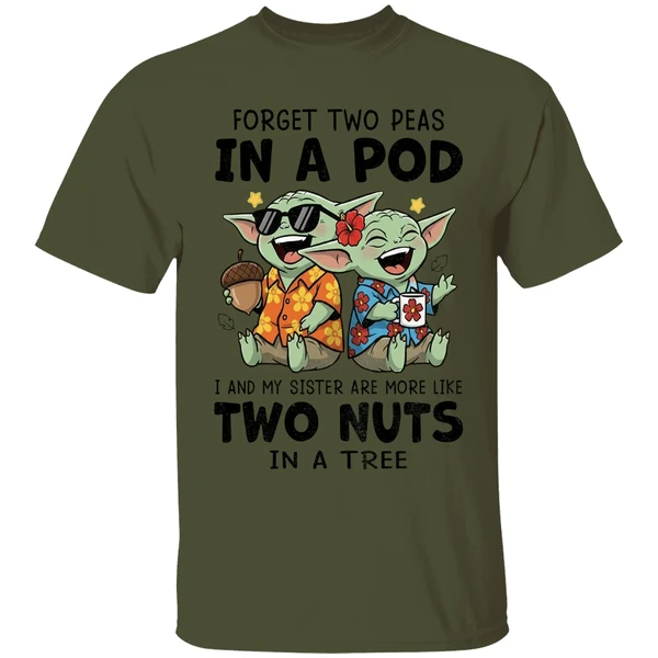Baby Yoda Forget Two Peas In A Pod I And My Sister Are More Like Two Nuts In A Tree Shirt - Image 9