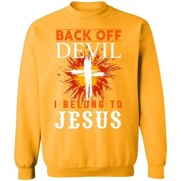 Back Off I Belong To Jesus Sweatshirt