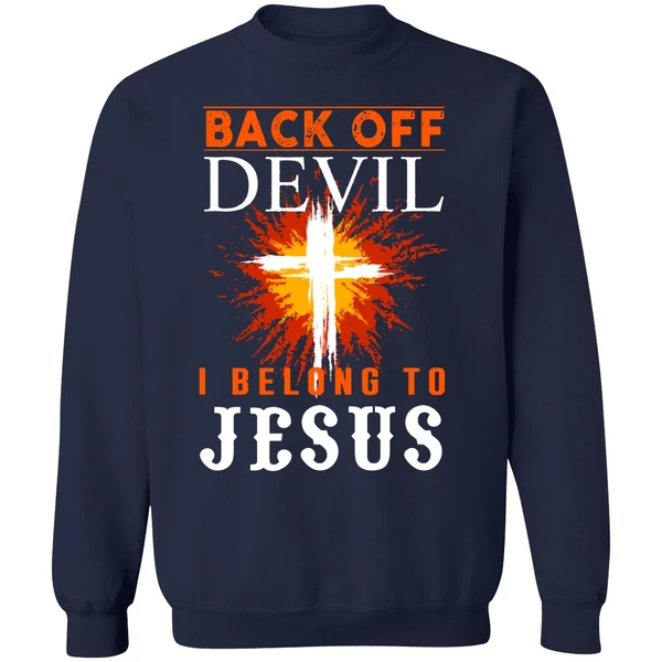 Back Off I Belong To Jesus Sweatshirt - Image 5