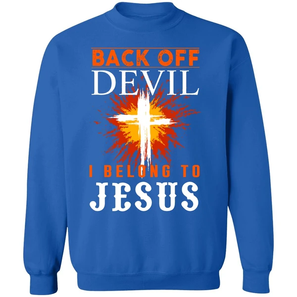 Back Off I Belong To Jesus Sweatshirt - Image 8