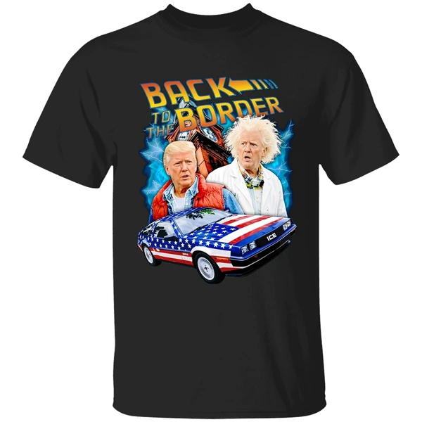 Back To The Border Trump Shirt