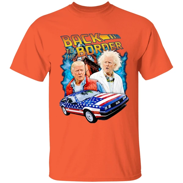 back to the border trump shirt orange