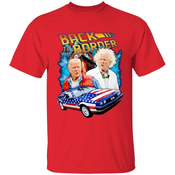 Back To The Border Trump Shirt - Image 7
